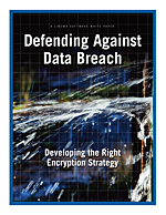 Defending Against Data BreachL Developing the Right Strategy for Data Encryption
